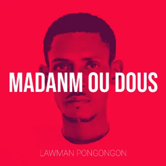 Madanm Ou Dous by Lawman Pongongon