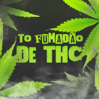 To Fumadão de THC by Dj Tardelly