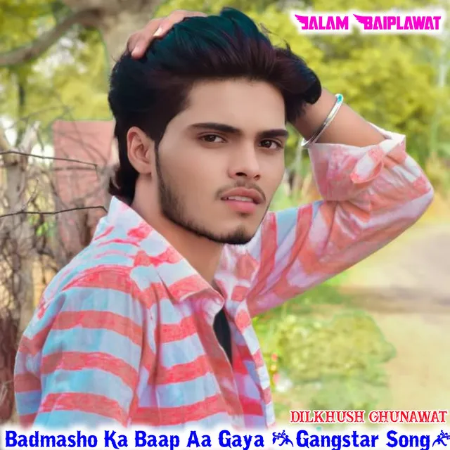 Badmasho Ka Baap Aa Gaya (Gangstar Song)