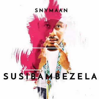 Susibambezela by Snymaan