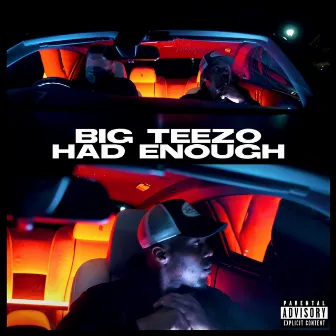 Had Enough by Big Teezo