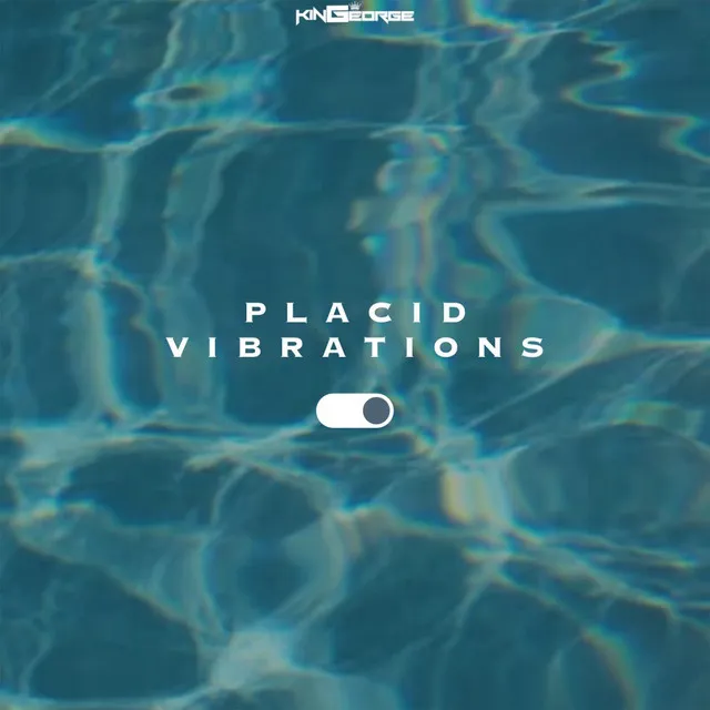 Placid Vibrations