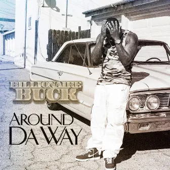 Around da Way by Billionairebuck