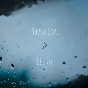 Fell Off by Young Sovl