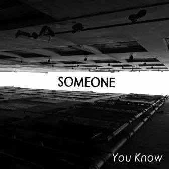 Someone by You Know