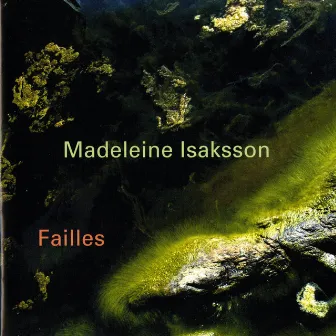 Isaksson: Failles by Madeleine Isaksson