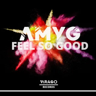 Feel So Good by Amy G