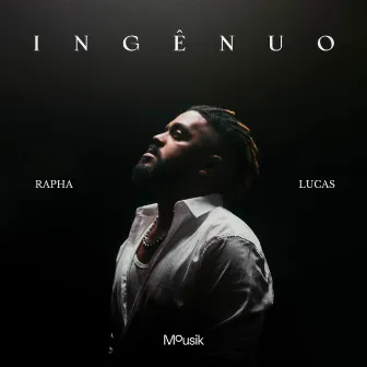 Ingênuo by Rapha Lucas