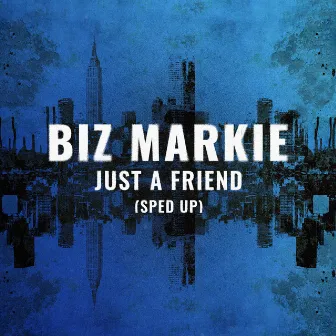 Just a Friend (Re-Recorded - Sped Up) by Biz Markie