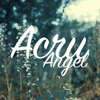 Ángel by ACRU