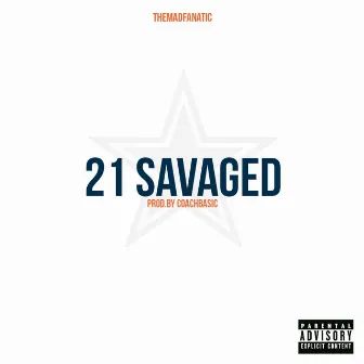 21 Savaged by Themadfanatic