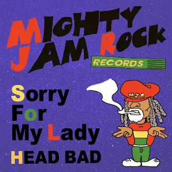 Sorry For My Lady by Head Bad