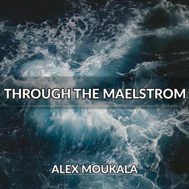 Through the Maelstrom