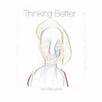 Thinking Better by Ryu Matsuyama