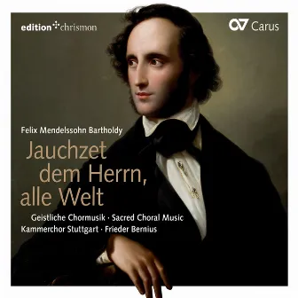 Mendelssohn: Jauchzet dem Herrn, alle Welt. Geistliche Chormusik by Frieder Bernius