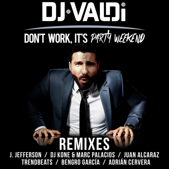 Don't Work, It's Party Weekend - Bengro Garcia Remix Radio Edit