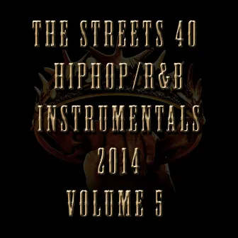 40 Hip Hop/R&B Instrumentals 2014, Vol. 5 by Streets