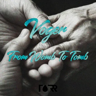 From Womb To Tomb by VOGER