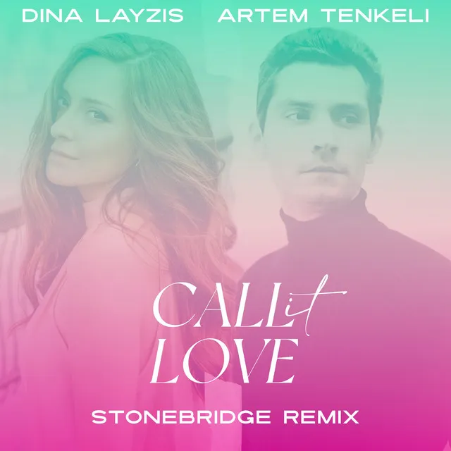 Call It Love - StoneBridge Remix