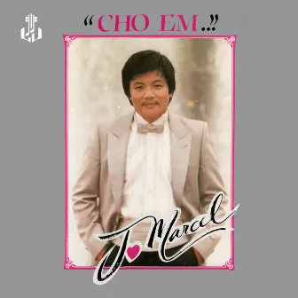 Cho Em (Remastered) by Jo Marcel