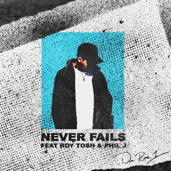 Never Fails by Da Rich 1