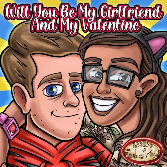 Will You Be My Girlfriend And My Valentine by Freak of Mind