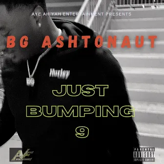 Just Bumping 9 by BG Ashtonaut