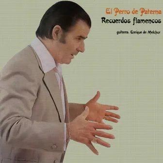 Recuerdos Flamencos by El Perro de Paterna