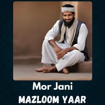 Mor Jani by Mazloom Yaar