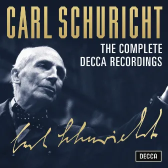 Carl Schuricht - The Complete Decca Recordings by Carl Schuricht