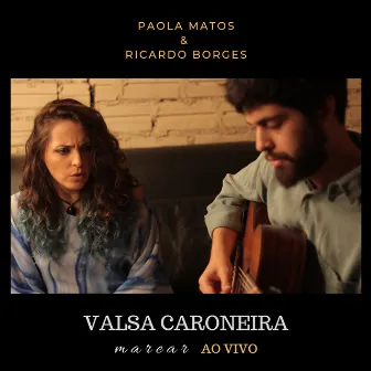 Valsa Caroneira (Ao Vivo) by Paola Matos