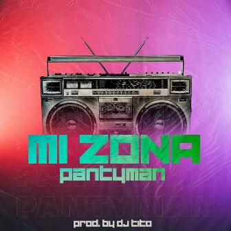 Mi Zona by Panty Man