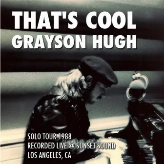 That's Cool (Solo Tour 1988) [Live] by Grayson Hugh