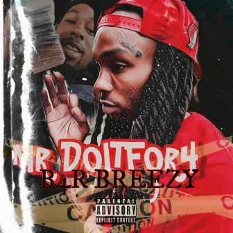 MR DO IT FOR 4 by B4r Breezy