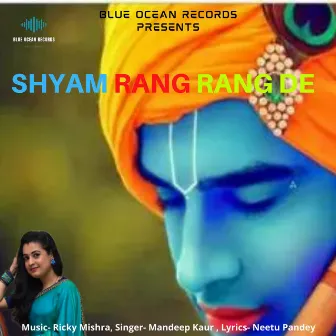 Shyam Rang Rang De by Mandeep Kaur