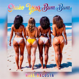 Shake Your Bum Bum by Noel DaCosta