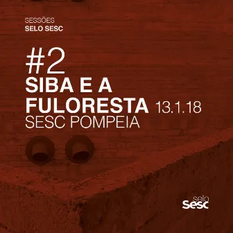 Sessões Selo Sesc #2: Siba e a Fuloresta by Siba