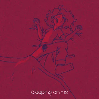 Sleeping on Me by Conley Hize