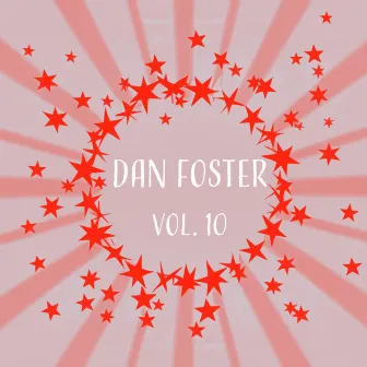 Dan Foster, Vol. 10 by Dan Foster