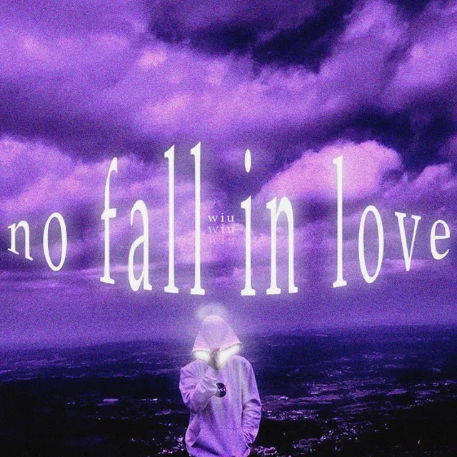 no fall in love