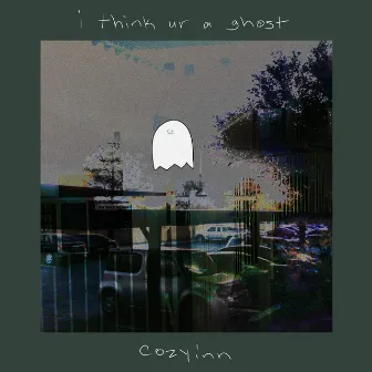 I Think You’re a Ghost (Cozyinn Version) by Cozyinn