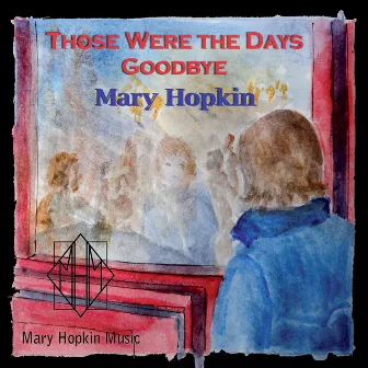 Those Were the Days/Goodbye by Mary Hopkin