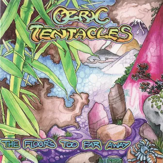 The Floor's Too Far Away by Ozric Tentacles