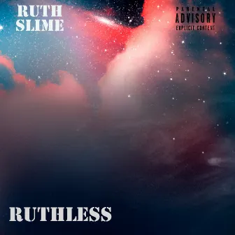 Ruthless by Ruth Slime