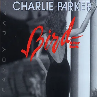 Bird After Dark by Charlie Parker