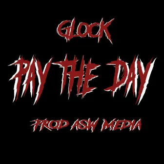 Pay the day by GlockGC