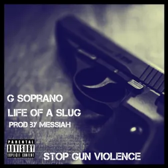 Life Of A Slug by G Soprano