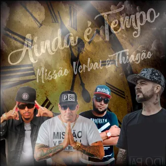 Ainda É Tempo by Missao verbal