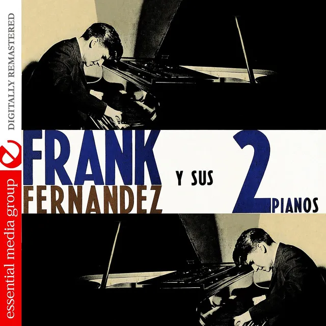 Frank Fernandez Y Sus 2 Pianos (Digitally Remastered)