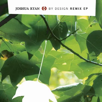 By Design Remix EP by Joshua Ryan